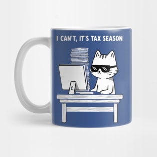 I Can't It's Tax Season Tax Day Funny Mug